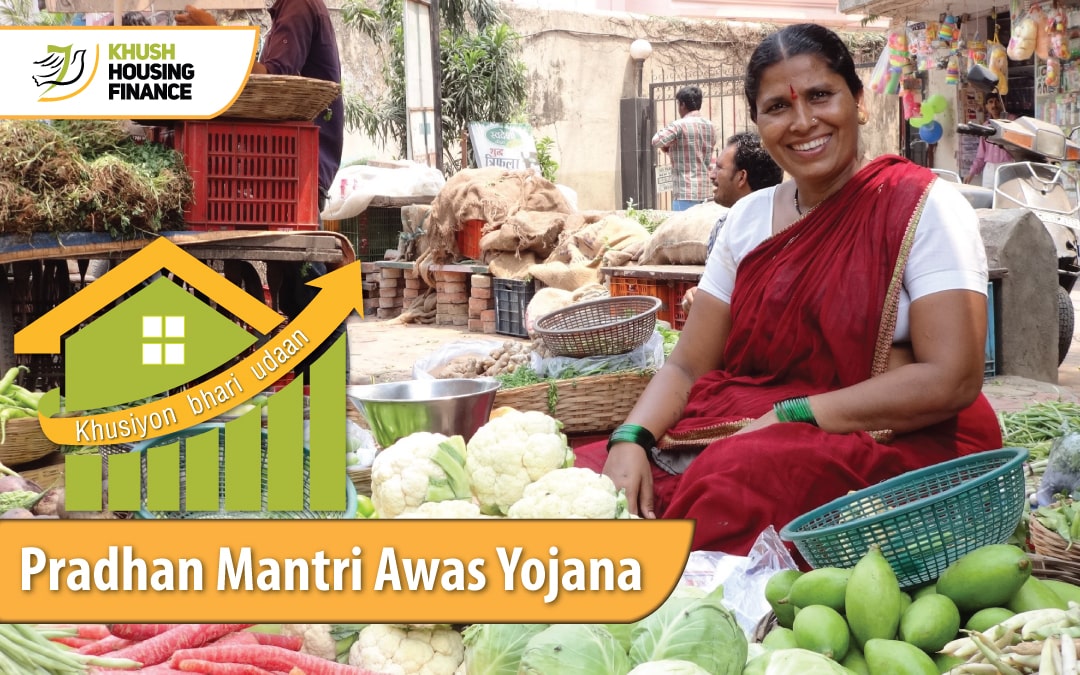 Pradhan Mantri Awas Yojana (PMAY) – Khush Housing Finance